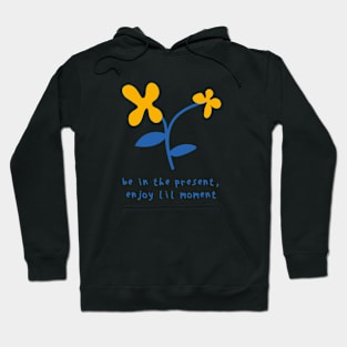 Enjoy Little Moment Hoodie